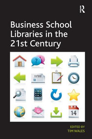 Business School Libraries in the 21st Century by Tim Wales, 9780815399292