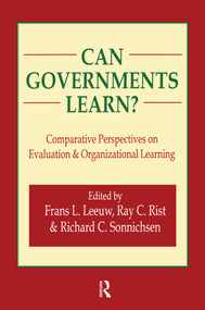 Can Governments Learn? (Comparative Perspectives on Evaluation and Organizational Learning) by Frans L. Leeuw, Ray C. Rist, Richard C. Sonnichsen, 9780765806581