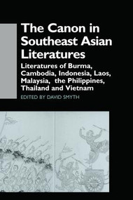 The Canon in Southeast Asian Literature - 9781138965294 by David Smyth, 9781138965294