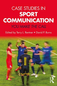 Case Studies in Sport Communication (You Make the Call) - 9781138729537 by Terry L. Rentner, David P. Burns, 9781138729537