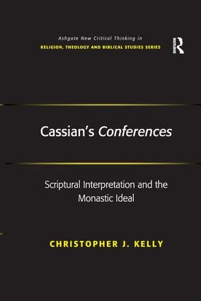 Cassian's Conferences (Scriptural Interpretation and the Monastic Ideal) - 9781138249493 by Christopher J. Kelly, 9781138249493