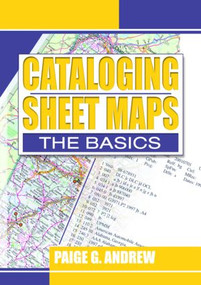 Cataloging Sheet Maps (The Basics) - 9780789014832 by Paige Andrew, 9780789014832