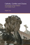 Catholics, Conflicts and Choices (An Exploration of Power Relations in the Catholic Church) by Angela Coco, 9781138380134