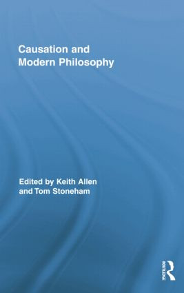 Causation and Modern Philosophy - 9781138809741 by Keith Allen, Tom Stoneham, 9781138809741