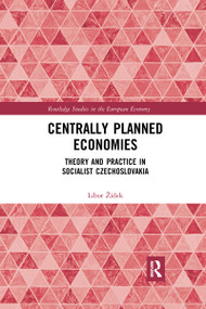 Centrally Planned Economies (Theory and Practice in Socialist Czechoslovakia) by Libor Žídek, 9780367728625