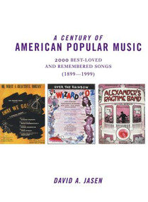 A Century of American Popular Music by David A. Jasen, 9780415866804