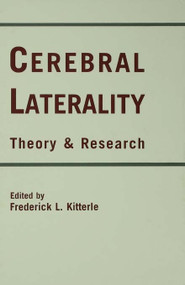 Cerebral Laterality (Theory and Research) by Frederick L. Kitterle, 9780805804713