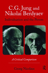 C.G. Jung and Nikolai Berdyaev: Individuation and the Person (A Critical Comparison) - 9780415493161 by Georg Nicolaus, 9780415493161