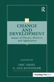 Change and Development (Issues of Theory, Method, and Application) by Eric Amsel, K. Ann Renninger, Ann Renninger, 9781138970113