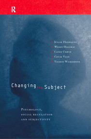Changing the Subject (Psychology, Social Regulation and Subjectivity) - 9780415151382 by Julian Henriques, Wendy Hollway, Cathy Urwin, Couze Venn, Valerie Walkerdine, 9780415151382