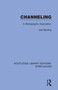 Channeling (A Bibliographic Exploration) by Joel Bjorling, 9780367342739