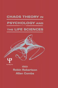 Chaos theory in Psychology and the Life Sciences by Robin Robertson, Allan Combs, 9780805817379