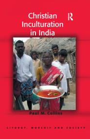 Christian Inculturation in India by Paul M. Collins, 9781138255296