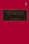 Christian Language and its Mutations (Essays in Sociological Understanding) by David Martin, 9780754607403