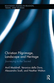Christian Pilgrimage, Landscape and Heritage (Journeying to the Sacred) - 9781138053106 by Avril Maddrell, Veronica della Dora, Alessandro Scafi, Heather Walton, 9781138053106