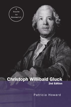 Christoph Willibald Gluck (A Guide to Research) by Patricia Howard, 9781138970670