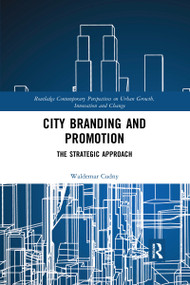 City Branding and Promotion (The Strategic Approach) by Waldemar Cudny, 9780367730192
