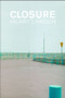 Closure (A Story of Everything) by Hilary Lawson, 9780415136501