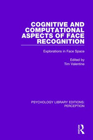 Cognitive and Computational Aspects of Face Recognition (Explorations in Face Space) by Tim Valentine, 9781138699366