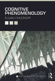 Cognitive Phenomenology by Elijah Chudnoff, 9780415660259