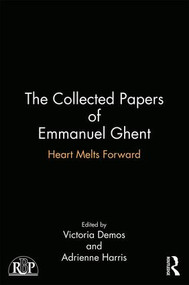 The Collected Papers of Emmanuel Ghent (Heart Melts Forward) by Victoria Demos, Adrienne Harris, 9781138926790