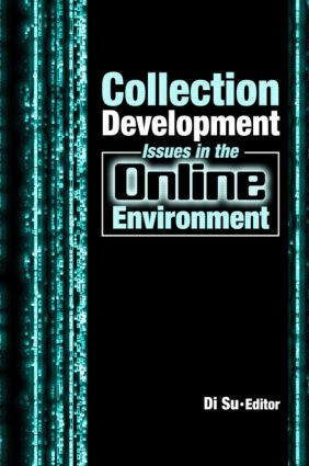 Collection Development Issues in the Online Environment - 9780789030870 by Di Su, 9780789030870