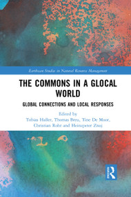 The Commons in a Glocal World (Global Connections and Local Responses) by Tobias Haller, Thomas Breu, Tine De Moor, Christian Rohr, Heinzpeter Znoj, 9780367729639