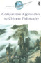 Comparative Approaches to Chinese Philosophy by Bo Mou, 9780754605089