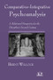 Comparative-Integrative Psychoanalysis (A Relational Perspective for the Discipline's Second Century) by Brent Willock, 9780881634600