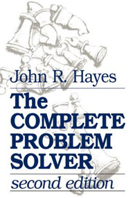 The Complete Problem Solver by John R. Hayes, 9780805803099