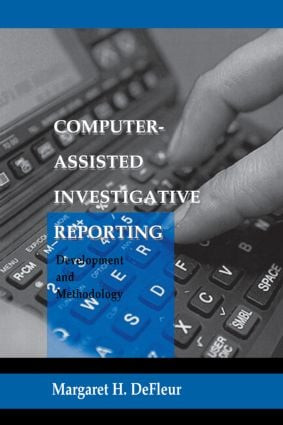 Computer-assisted Investigative Reporting (Development and Methodology) - 9780805821635 by Margaret H. DeFleur, 9780805821635