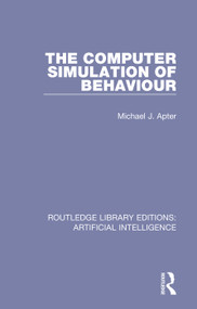 The Computer Simulation of Behaviour by Michael J Apter, 9781138496743
