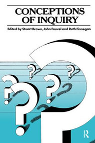 Conceptions of Inquiry by Stuart Brown, John Fauvel, Ruth Finnegan, 9781138432604
