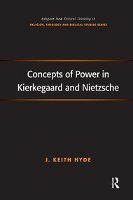 Concepts of Power in Kierkegaard and Nietzsche - 9781138261983 by J. Keith Hyde, 9781138261983