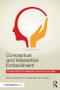 Conceptual and Interactive Embodiment (Foundations of Embodied Cognition Volume 2) by Martin Fischer, Yann Coello, 9781138805835