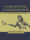 Conceptual Coordination (How the Mind Orders Experience in Time) by William J. Clancey, 9781138003200