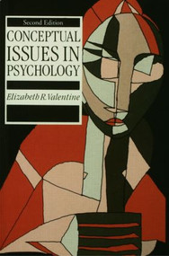 Conceptual Issues in Psychology by Elizabeth R. Valentine, 9780415039253