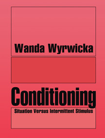 Conditioning (Situation Versus Intermittent Stimulus) by Wanda Wyrwicka, 9781138508415