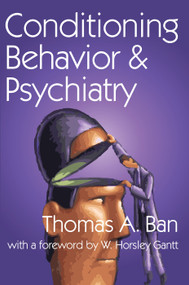 Conditioning Behavior and Psychiatry - 9780202362359 by Thomas A. Ban, W. Horsley Gantt, 9780202362359