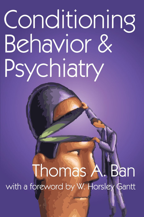 Conditioning Behavior and Psychiatry - 9780202362359 by Thomas A. Ban, W. Horsley Gantt, 9780202362359