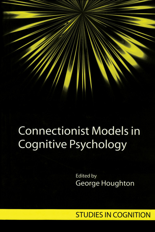 Connectionist Models in Cognitive Psychology by George Houghton, 9780415646901