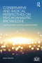 Conservative and Radical Perspectives on Psychoanalytic Knowledge (The Fascinated and the Disenchanted) by Aner Govrin, 9781138856387