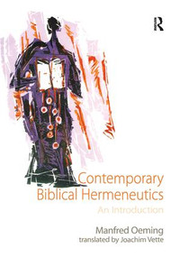 Contemporary Biblical Hermeneutics (An Introduction) by Manfred Oeming, translated by Joachim Vette, 9780754656609