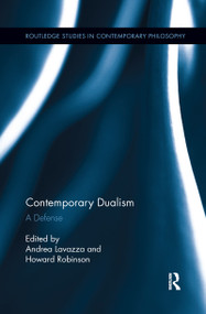 Contemporary Dualism (A Defense) - 9781138209640 by Andrea Lavazza, Howard Robinson, 9781138209640