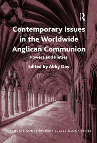Contemporary Issues in the Worldwide Anglican Communion (Powers and Pieties) by Abby Day, 9780367597436