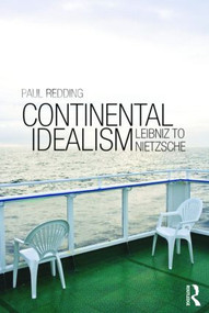 Continental Idealism (Leibniz to Nietzsche) by Paul Redding, 9780415443074