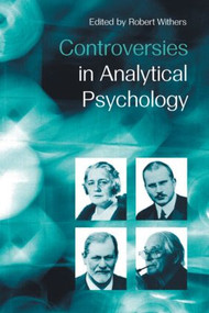 Controversies in Analytical Psychology by Robert Withers, 9780415233057