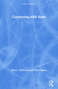 Conversing with Barth by John C. McDowell, Mike Higton, 9780754605706