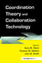 Coordination Theory and Collaboration Technology by Gary M. Olson, Thomas W. Malone, John B. Smith, 9780415647021