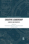Creative Leadership (Contexts and Prospects) by Charalampos Mainemelis, Olga Epitropaki, Ronit Kark, 9780367733636
